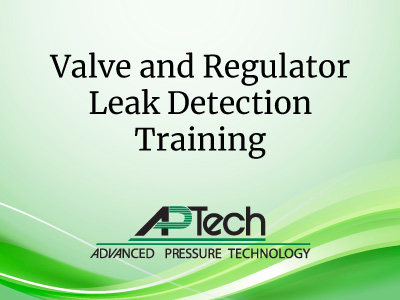 APTech training slides showing Valve and Regulator Leak Detection